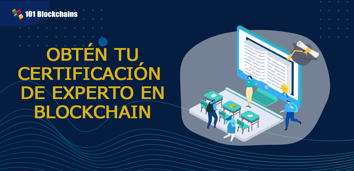 OBTEN TU CERTIFICACION DE EXPERTO EN BLOCKCHAIN